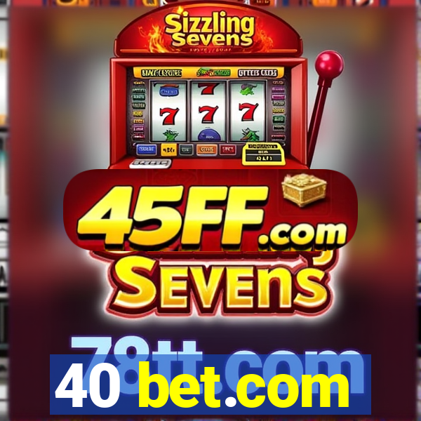 40 bet.com
